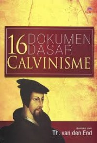 Image of 16 Dokumen Dasar Calvinisme