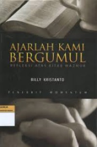 Image of Ajarlah Kami Bergumul : Refleksi Atas Kitab Mazmur