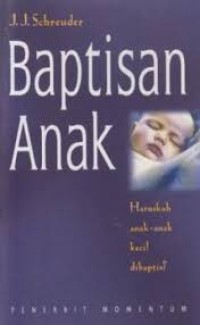 Image of Baptisan Anak : Haruskah anak-anak kecil dibaptis?