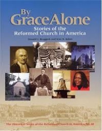 Image of By Grace Alone : Stories of the Reformed Church in America