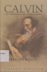 Image of Calvin : Asal Usul dan Perkembangan Pemikiran Religiusnya