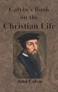 Image of Calvin on the Christian Life