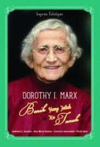 Image of Dorothy I. Marx ; Benih yang Jatuh ke Tanah