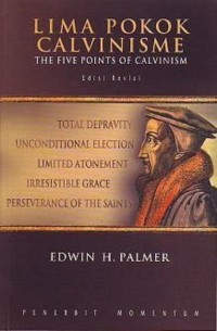 Image of Lima Pokok Calvinisme = The Five Points of Calvinism