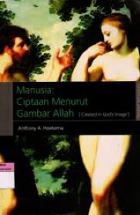Image of Manusia : Ciptaan Menurut Gambar Allah = Created in God's Image