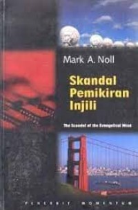 Image of Skandal Pemikiran Injili = Scandal Of The Evangelical Mind, The
