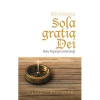 Image of Sola Gratia Dei : Buku Pegangan Soteriologi
