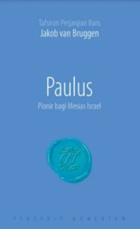 Image of Tafsiran Perjanjian Baru : Paulus (Pionir Bagi Mesis Israel)